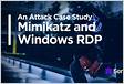 Mimikatz and Windows RDP An Attack Case Stud